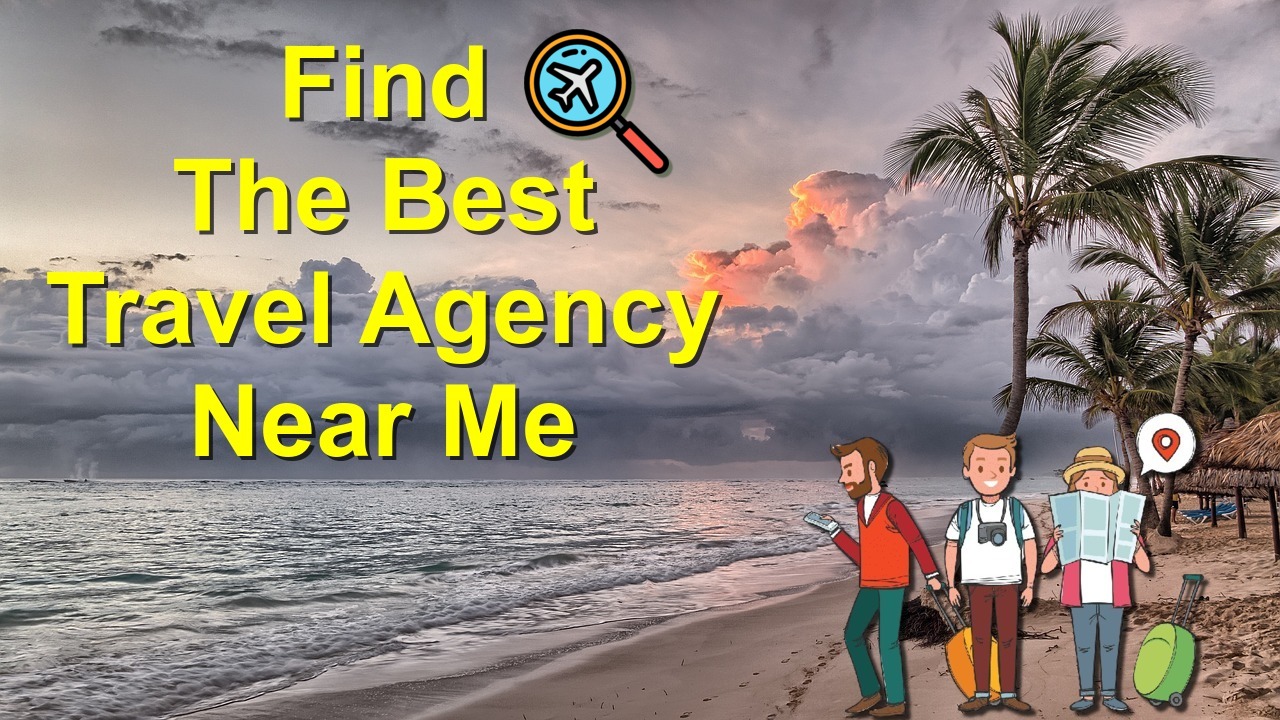 Find The Best Travel Agency Near Me