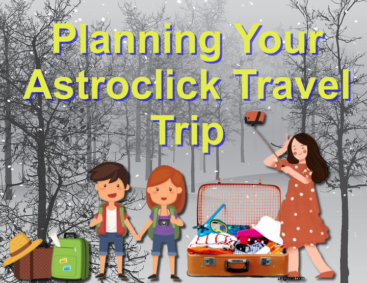 Planning Your Astroclick Travel Trip